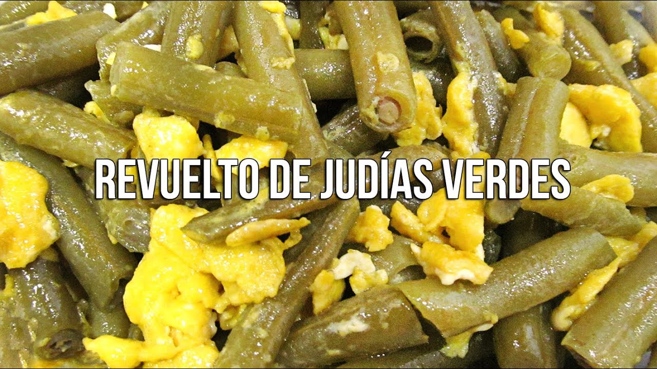 revuelto de judias verdes con huevo