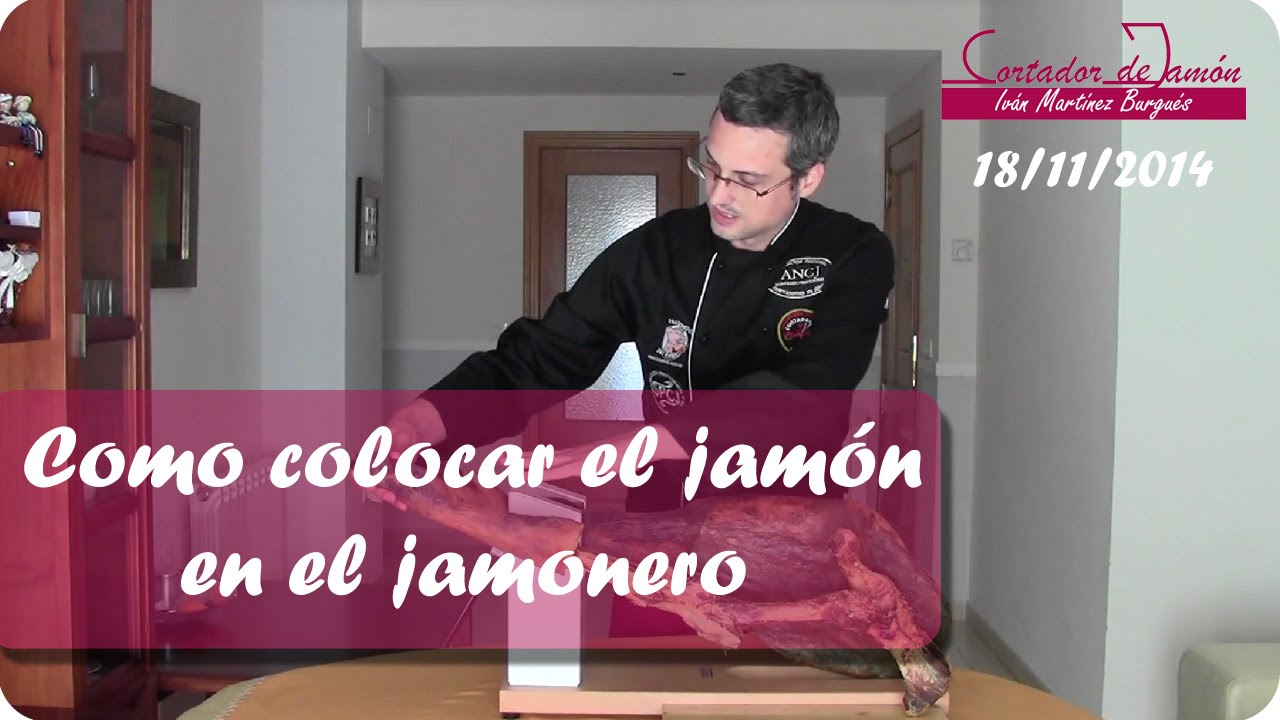 como colocar el jamon en el jamonero