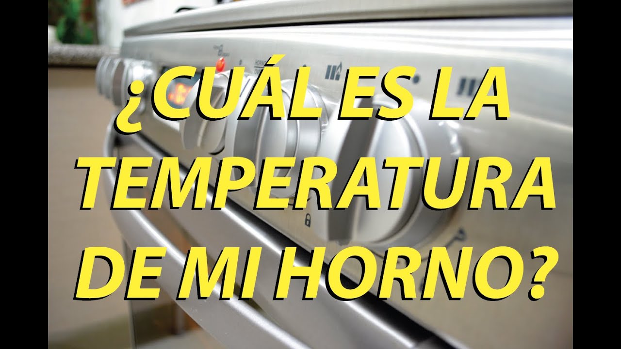 como saber la temperatura de mi horno